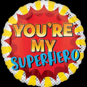You're my superhero balloon
